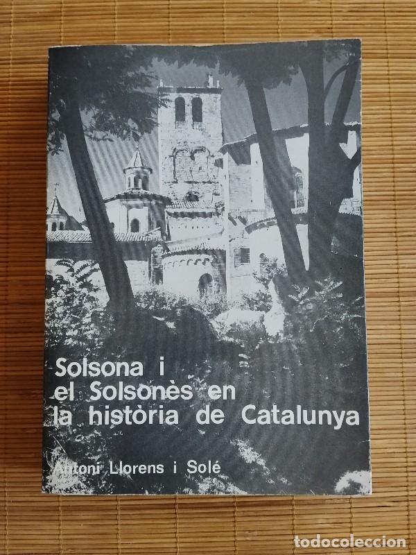 Libros de segunda mano: Solsona i el Solson&egrave;s en la hist&ograve;ria de Catalunya - Llorens i Sol&eacute;, Antoni - Virgili & Pag&egrave;s - 1986