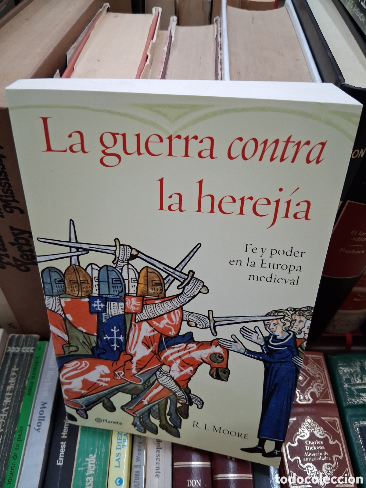 Libros de segunda mano: La guerra contra la herej&iacute;a. Fe y poder en la Europa medieval - R.I.Moore - Planeta