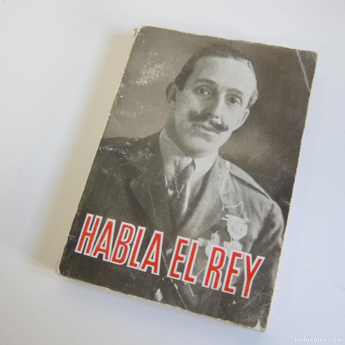 Libros de segunda mano: HABLA EL REY. DISCURSOS DE DON ALFONSO XIII. RECOPILADOS... - GUTIERREZ-RAV&Eacute; (MADRID) 1956 HISTORIA