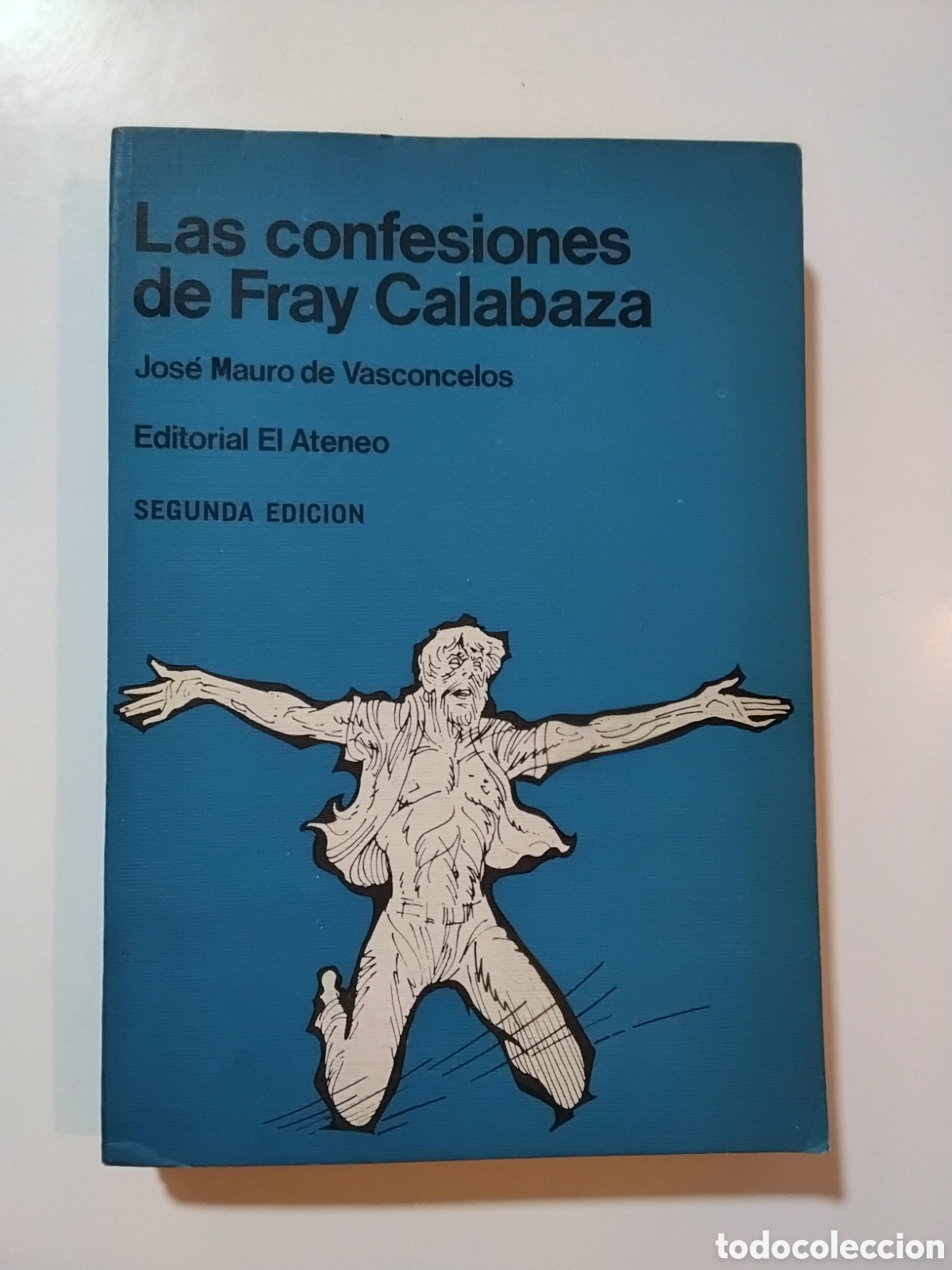 Libros de segunda mano: Jos&eacute; Mauro de Vasconcelos &mdash; Las confesiones de Fray Calabaza (Buenos Aires, Editorial El Ateneo, 197