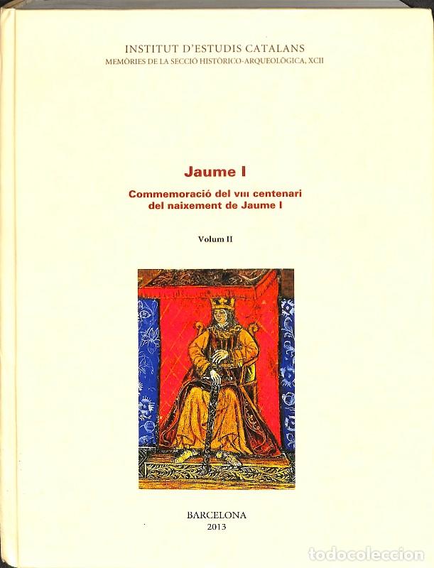 Libros de segunda mano: Jaume I, Vol. II - M. Teresa Ferrer i Mallol - Institut d'Estudis Catalans - 2013 - Mem&ograve;ries, Vol. I