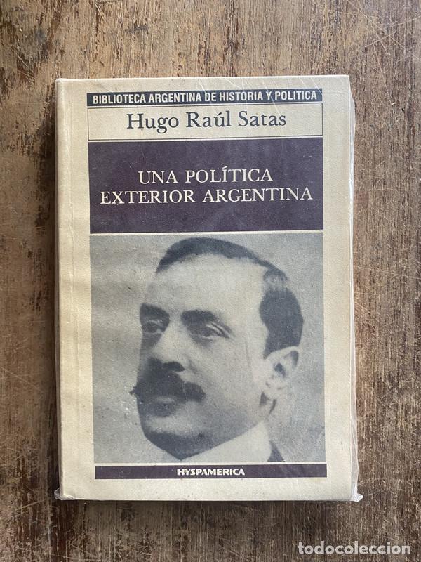Livres d'occasion: Una politica exterior argentina - Satas, Hugo Raul