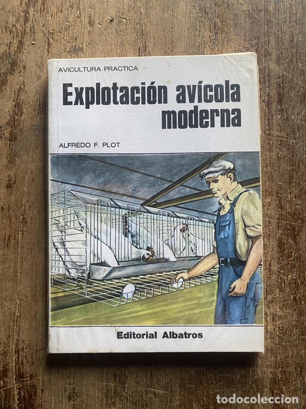 Libros de segunda mano: Explotacion avicola moderna - Plot, Alfredo F. - Foto 1