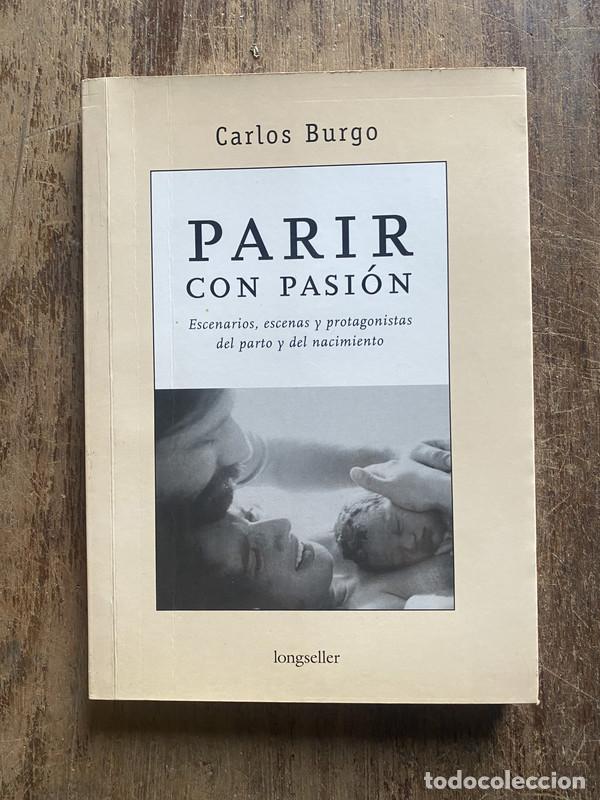 Libros de segunda mano: Parir con pasion - Burgo, Carlos