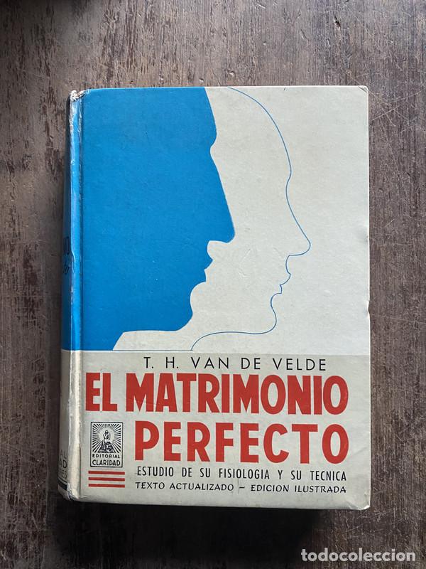 Libros de segunda mano: El matrimonio perfecto - Van de Velde, T. H.