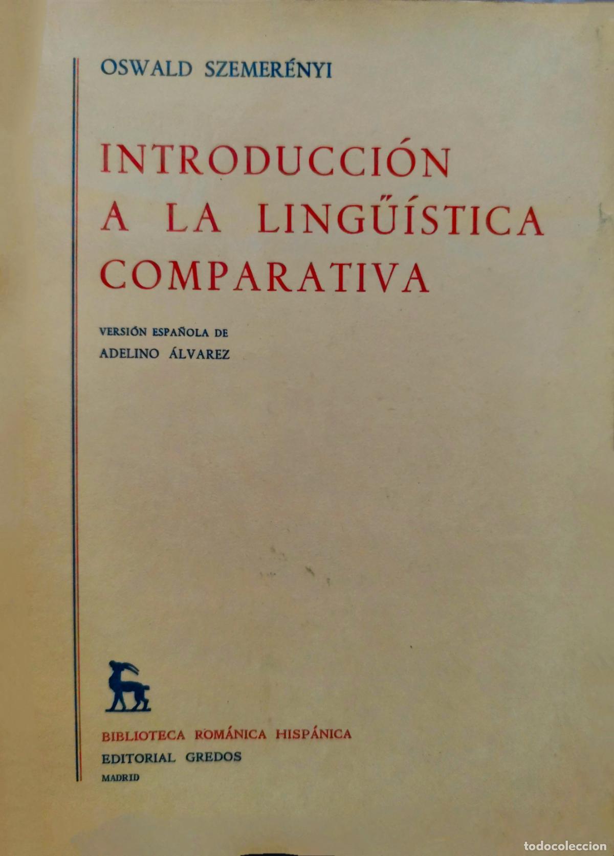 Libros de segunda mano: INTRODUCCI&Oacute;N A LA LING&Uuml;ISTICA COMPARATIVA. OSWALD SZEMER&Eacute;NYI.