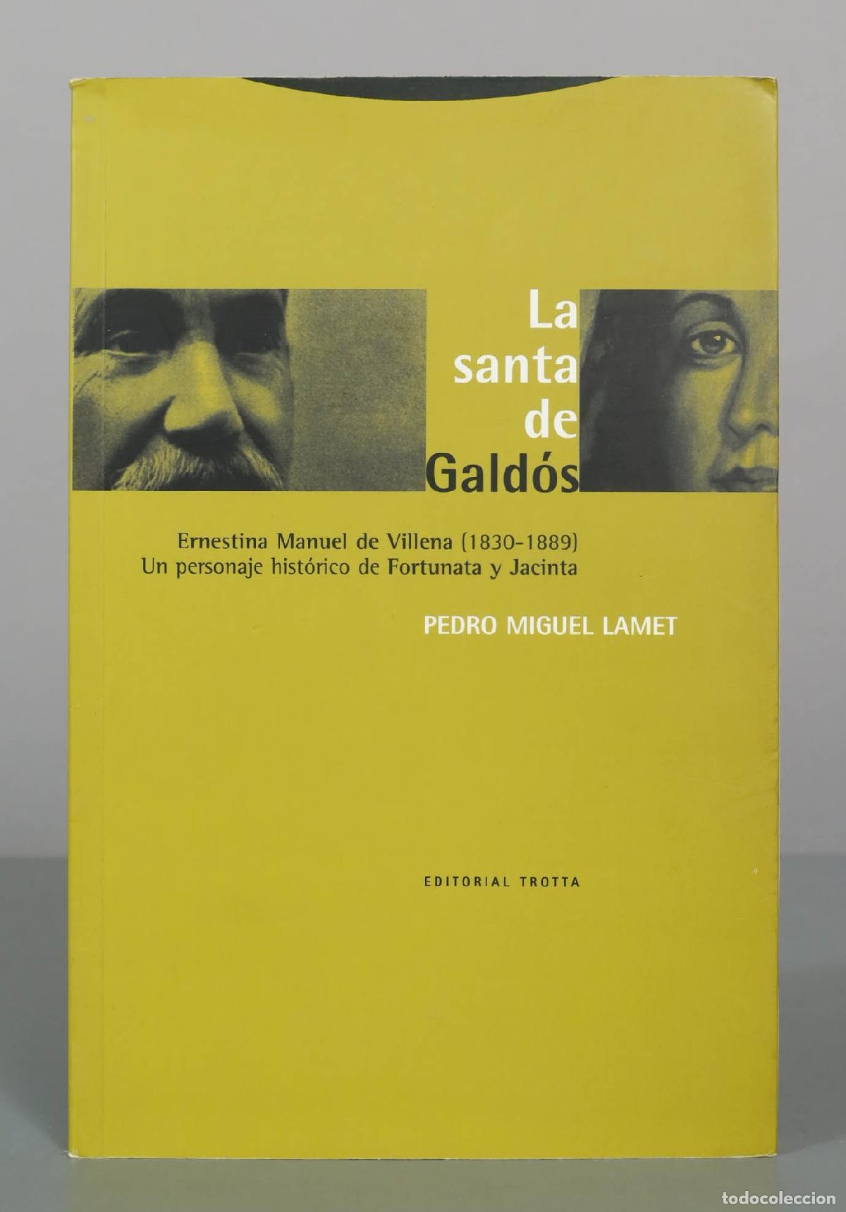 Libros de segunda mano: La santa de Gald&oacute;s Ernestina Manuel de Villena (1830-1886), un personaje hist&oacute;rico de Fortunata y Ja