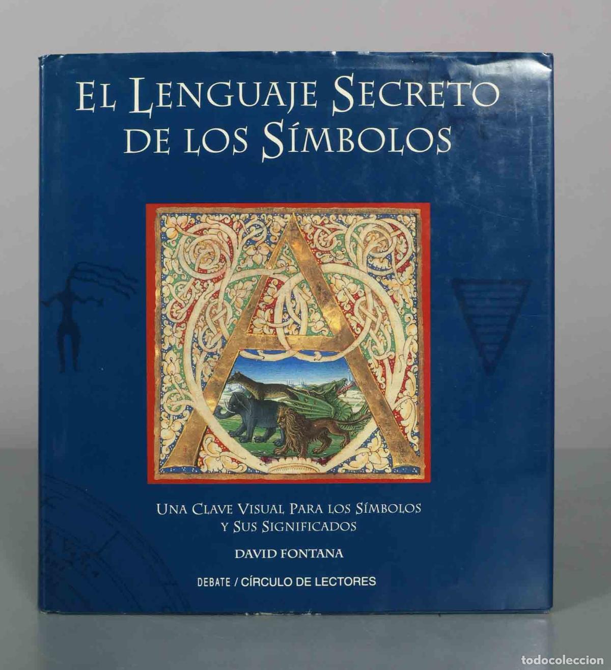 Libros de segunda mano: El lenguaje secreto de los s&iacute;mbolos - David Fontana - Editorial Debate / C&iacute;rculo de Lectores
