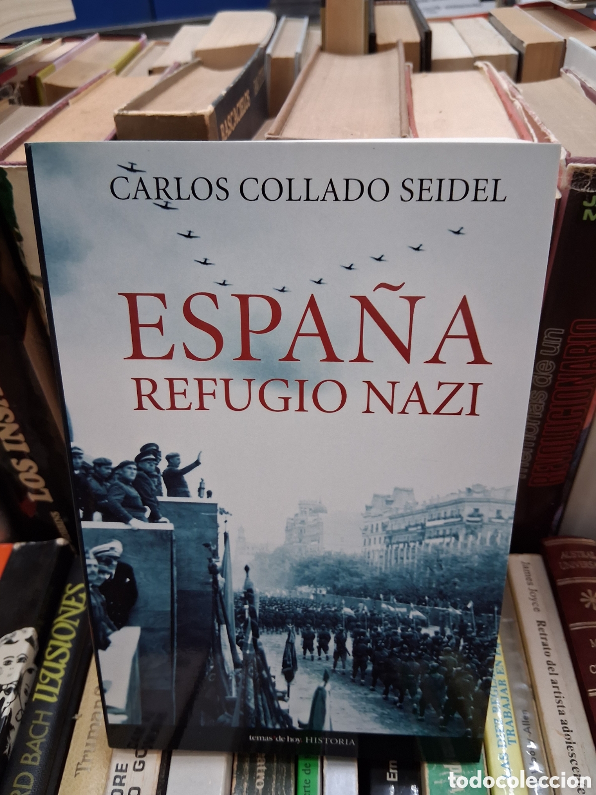 Libros de segunda mano: Espa&ntilde;a refugio nazi - Carlos Collado Seidel - temas de hoy historia