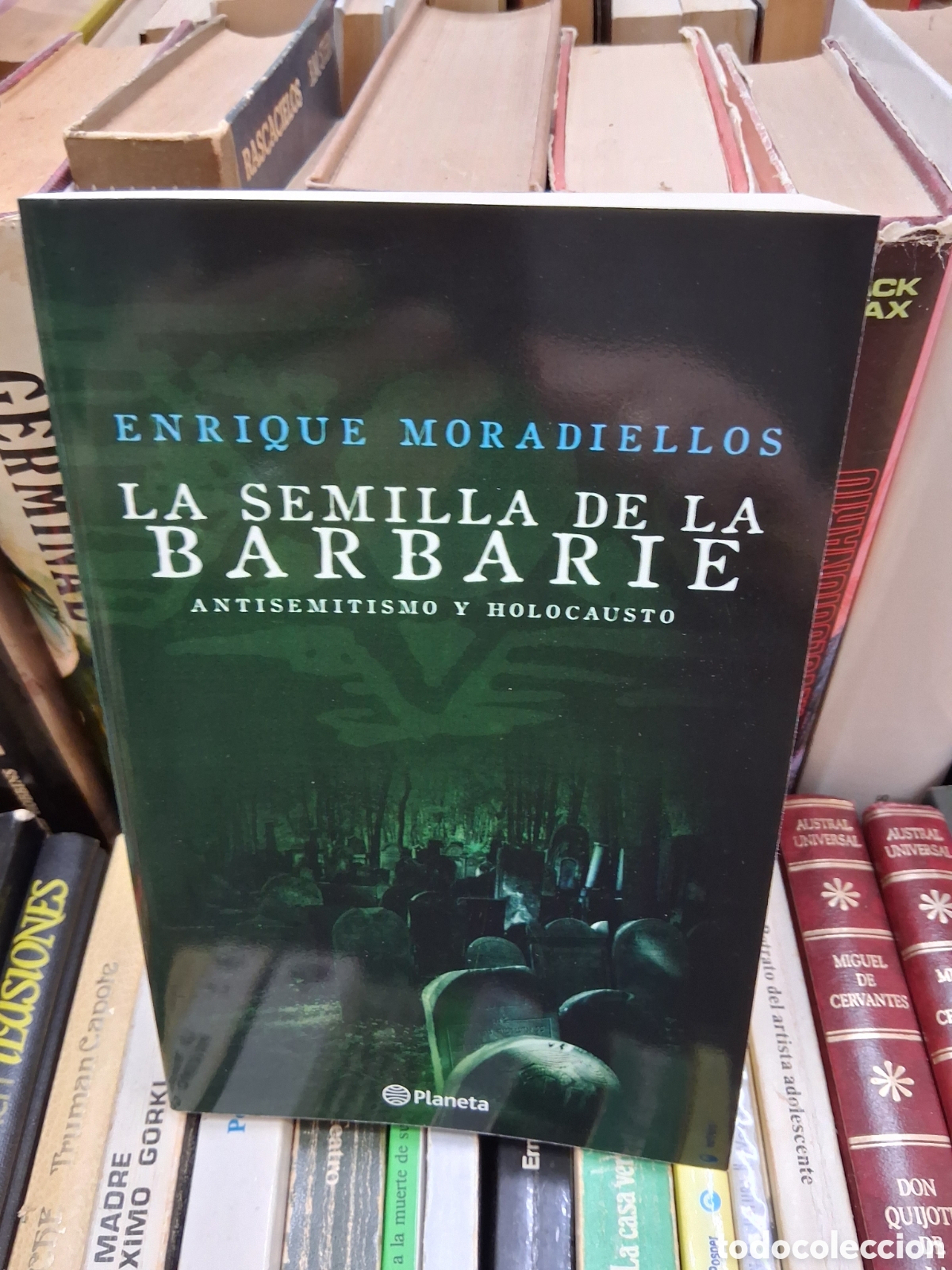 Libros de segunda mano: La semilla de la barbarie. Antisemistismo y holocausto - Enrique Moradiellos - Planeta