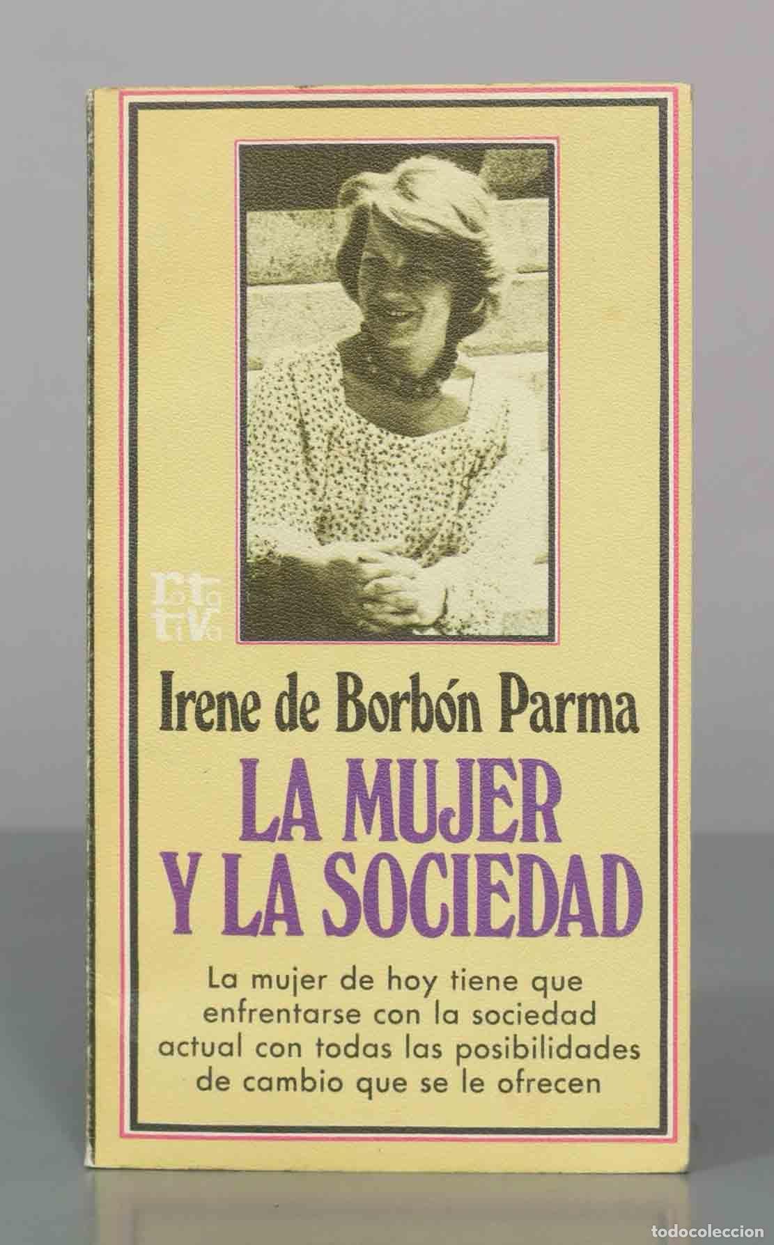 Libros de segunda mano: Irene de Borb&oacute;n Parma. LA MUJER Y LA SOCIEDAD - Foto 1