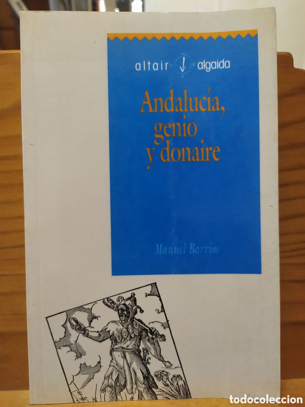 Libros de segunda mano: Andaluc&iacute;a genio y Donaire de Manuel Barrios - Algaida Editores 1990