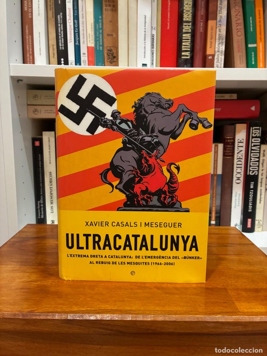 Libros de segunda mano: Ultracatalunya. L'extrema dreta a Catalunya.Xavier Casals i Meseguer.La esfera de los libros.Agotado
