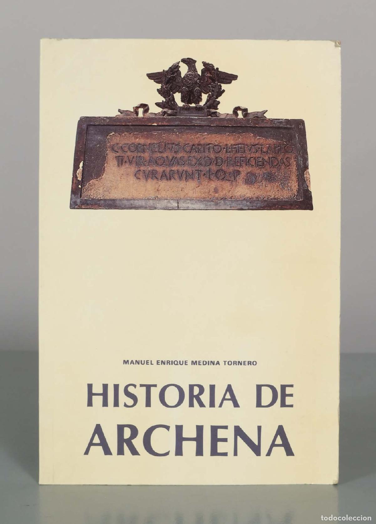 Libros de segunda mano: MANUEL ENRIQUE MEDINA TORNERO. HISTORIA DE ARCHENA