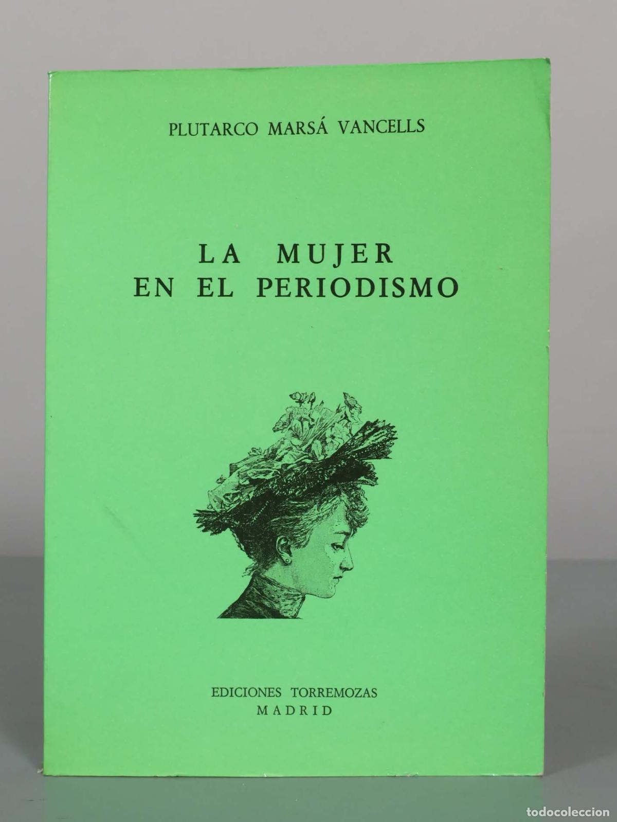 Libros de segunda mano: La mujer en el periodismo - Plutarco Mars&aacute; Vancells - Ediciones Torremozas
