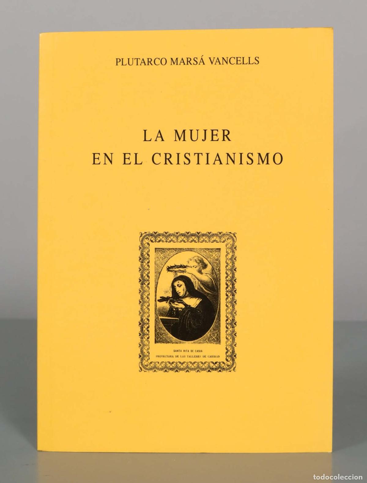 Libros de segunda mano: La mujer en el cristianismo - Plutarco Mars&aacute; Vancells - Ediciones Torremozas