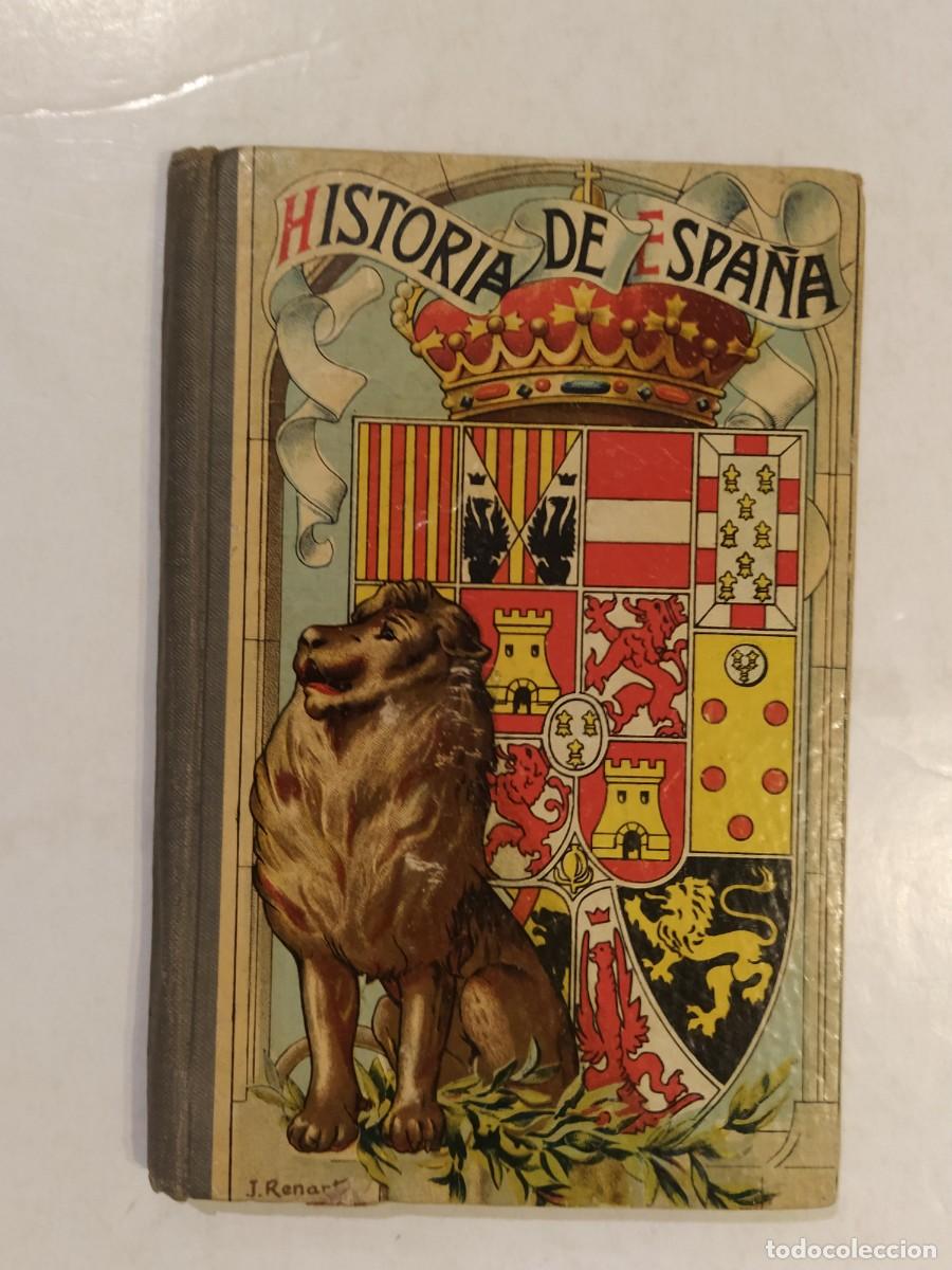 Libros de segunda mano: HISTORIA DE ESPA&Ntilde;A - PORTADA POR RENART - JUAN BOSCH CUSI - A&Ntilde;O 1921 - EDIT DALMAU CARLES , GIRONA