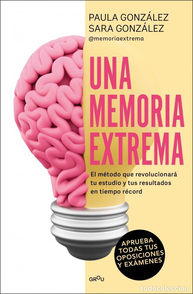 Libros de segunda mano: Una Memoria Extrema: El M&eacute;todo Que Revolucionar&aacute; Tu Estudio y Tus Resultados - Paula y Sara Gonz&aacute;lez