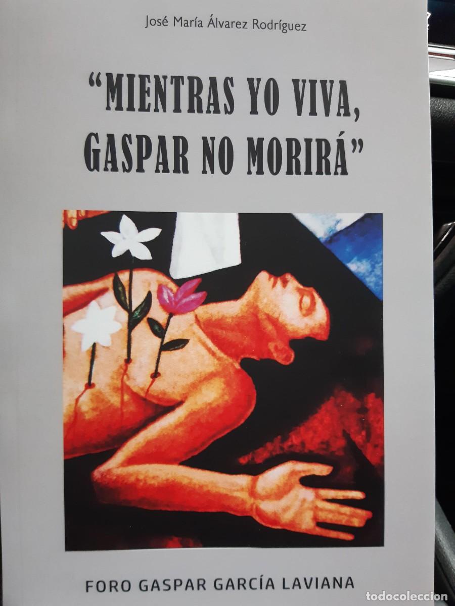 Libros de segunda mano: MIENTRAS YO VIVA GASPAR NO MORIRA JOSE MARIA ALVAREZ RODRIGUEZ GASPAR GARCIA LAVIANA NICARAGUA