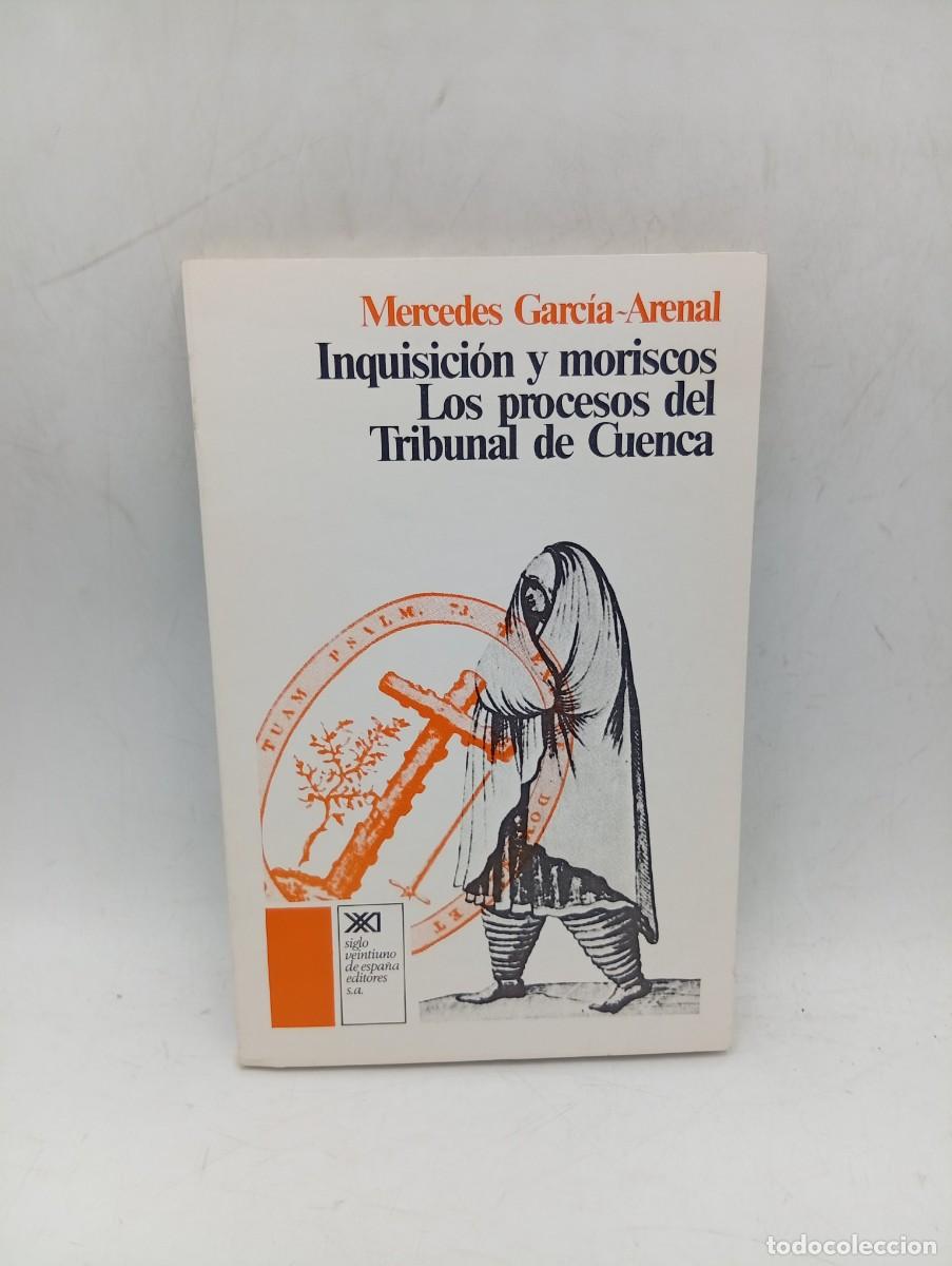 Libros de segunda mano: INQUISICION Y MORISCOS. LOS PROCESOS DEL TRIBUNAL DE CUENCA. MERCEDES GARCIA-ARENAL. 1978. PAGS:172.