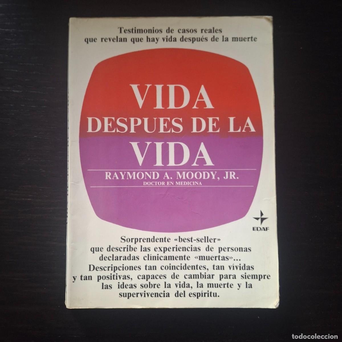 Libros de segunda mano: VIDA DESPUES DE LA VIDA - TESTIMONIOS REALES DESPUES DE LA MUERTE - REYMOND A. MOODY, JR - A&Ntilde;O 1991