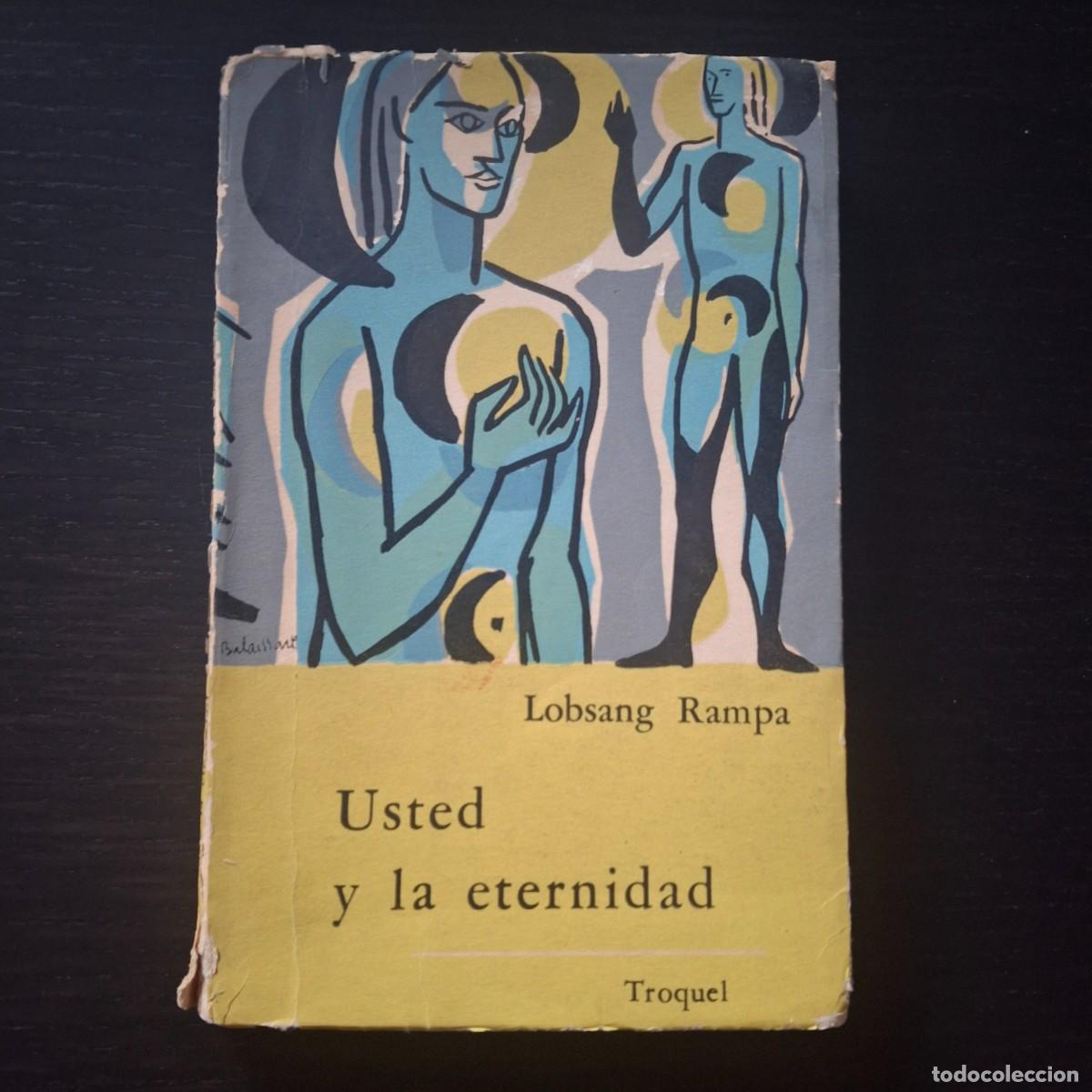 Libros de segunda mano: USTED Y LA ETERNIDAD - LOBSANG RAMPA - LIBRO EDITORIAL TROQUEL ARGENTINA - SEGUNDA EDICION 1964