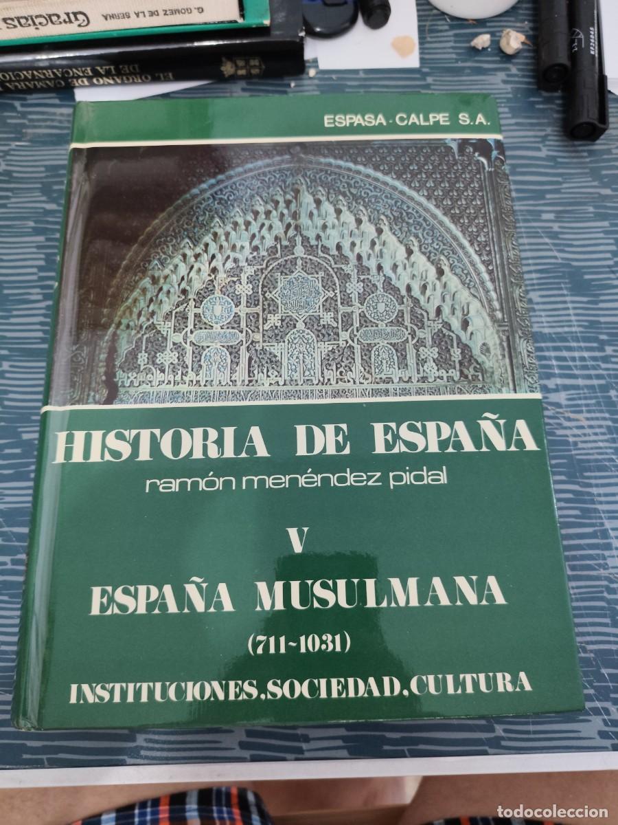 Livres d'occasion: HISTORIA DE ESPA&Ntilde;A V, ESPA&Ntilde;A MUSULMANA 711-1031,RAMON MENENDEZ PIDAL,ESPASA CALPE,1973,827 P&Aacute;GINAS.