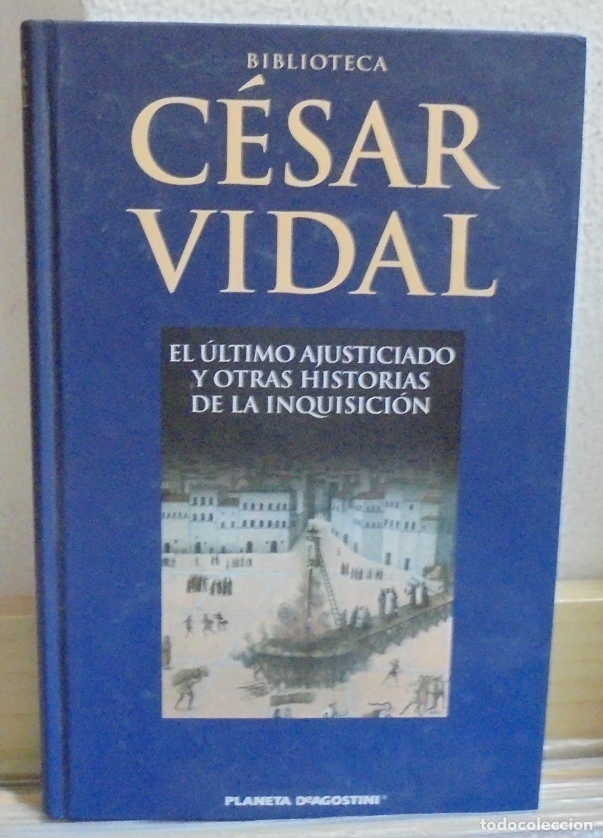 Libros de segunda mano: El &uacute;ltimo ajusticiado y otras historias de la Inquisici&oacute;n. C&eacute;sar Vidal
