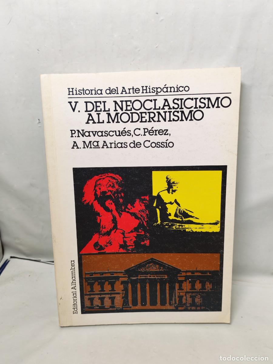 Gebrauchte B&uuml;cher: Historia del arte hisp&aacute;nico, Tomo V: Del Neoclasicismo al Modernismo