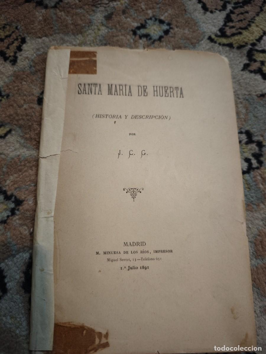 Libros de segunda mano: 1891 Santa Mar&iacute;a de Huerta Madrid historia y descripci&oacute;n