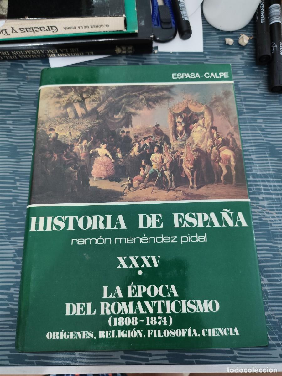 Libros de segunda mano: HISTORIA DE ESPA&Ntilde;A XXXV,LA &Eacute;POCA DEL ROMANTICISMO 1808-1874,RAMON MENENDEZ PIDAL,ESPASA CALPE,LEER.