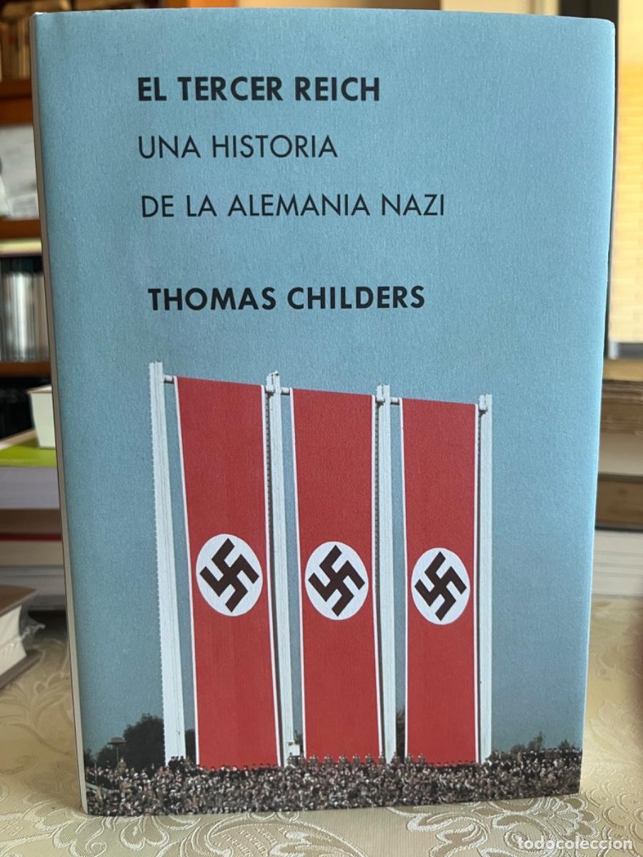 Libros de segunda mano: Childers, Thomas.-El Tercer Reich. Una historia de la Alemania nazi