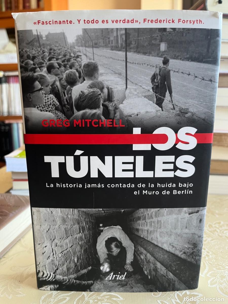 Livres d'occasion: Mitchell, Greg.- Los t&uacute;neles. La historia jam&aacute;s contada de la huida bajo el Muro de Berl&iacute;n