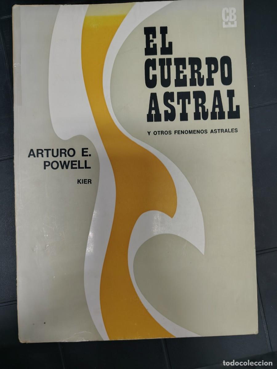 Libros de segunda mano: El Cuerpo Astral, Arturo Powell, Editorial Kier