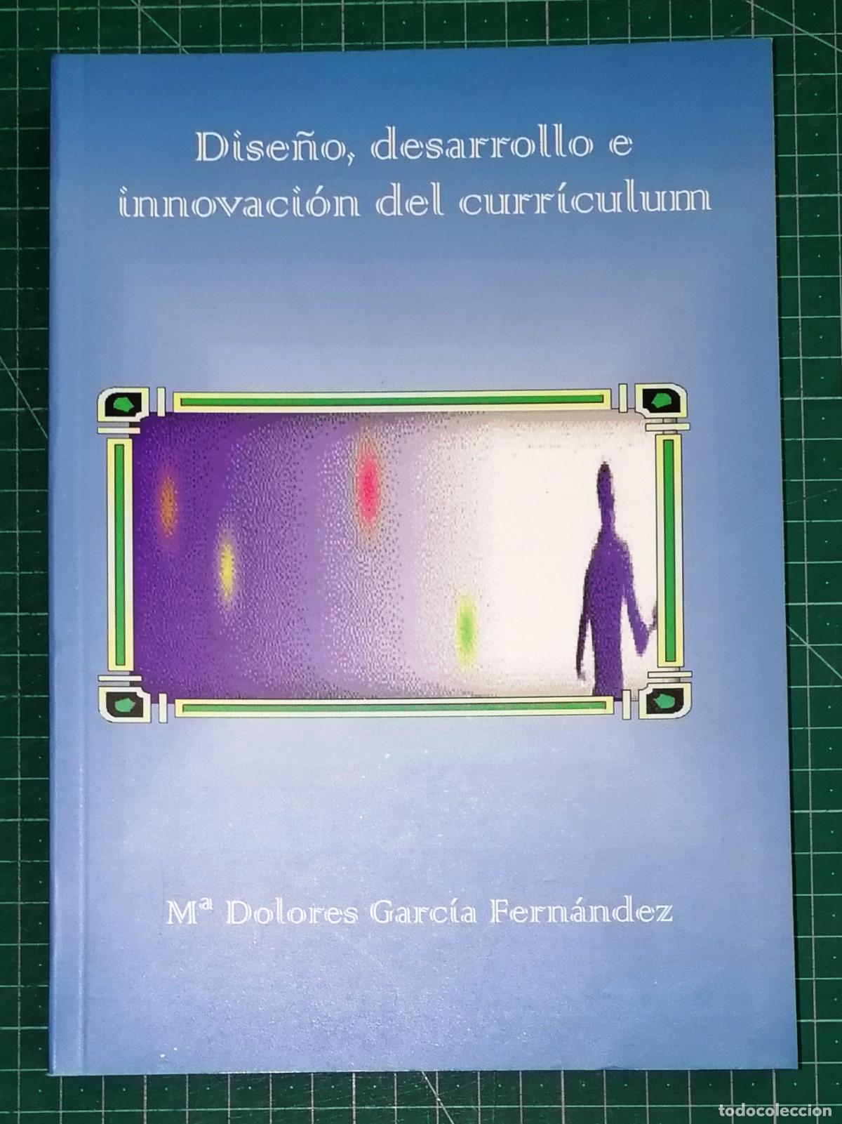 Libros de segunda mano: DISE&Ntilde;O, DESARROLLO E INNOVACI&Oacute;N DEL CURRICULUM / M&ordf; Dolores Garc&iacute;a Fern&aacute;ndez. - Universidad C&oacute;rdoba