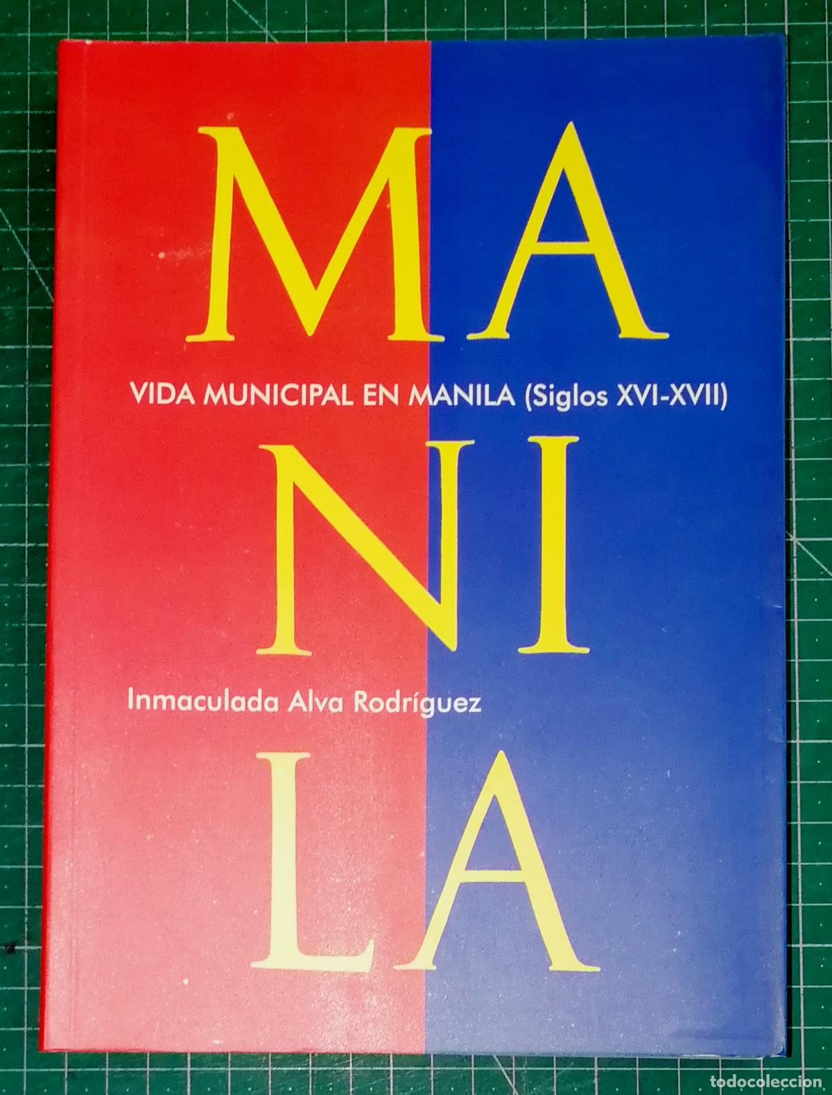 Libros de segunda mano: VIDA MUNICIPAL EN MANILA: (Siglos XVI-XVII) / Inmaculada Alva Rodr&iacute;guez. - Universidad C&oacute;rdoba 1997
