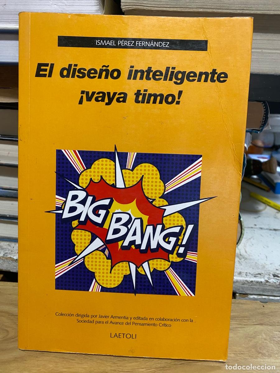 Libros de segunda mano: EL DISE&Ntilde;O INTELIGENTE VAYA TIMO, JAVIER ARMENTIA, EDT. LAETOLI