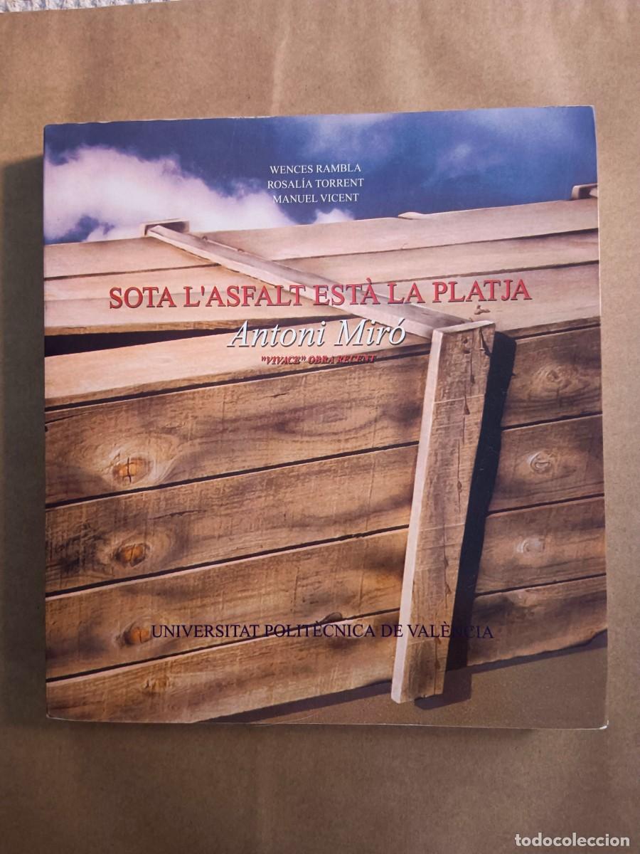 Second hand books: SOTA L&acute;ASFALT ESTA LA PLATJA - ANTONI MIRO - Wences Rambla - Rosalia Torrent - Manuel Vicent