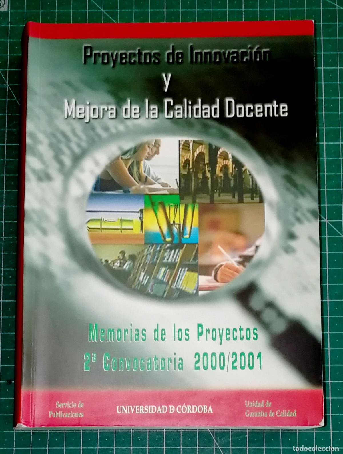 Libros de segunda mano: PROYECTOS DE INNOVACI&Oacute;N Y MEJORA DE LA CALIDAD DOCENTE: Memorias proyectos 2&ordf; convocatoria 2000-01