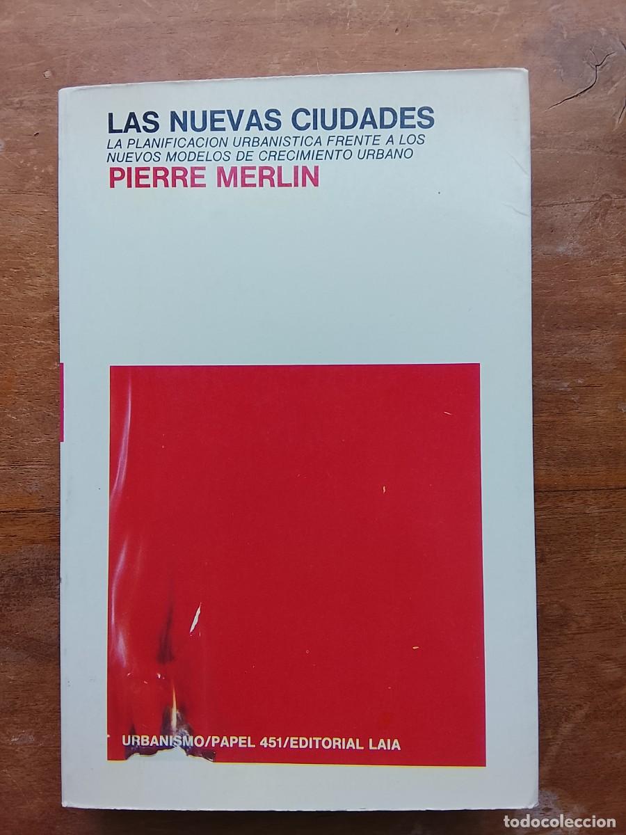 Libros de segunda mano: Las nuevas ciudades. Pierre Merl&iacute;n. La planificaci&oacute;n urban&iacute;stica frente a los nuevos modelos...