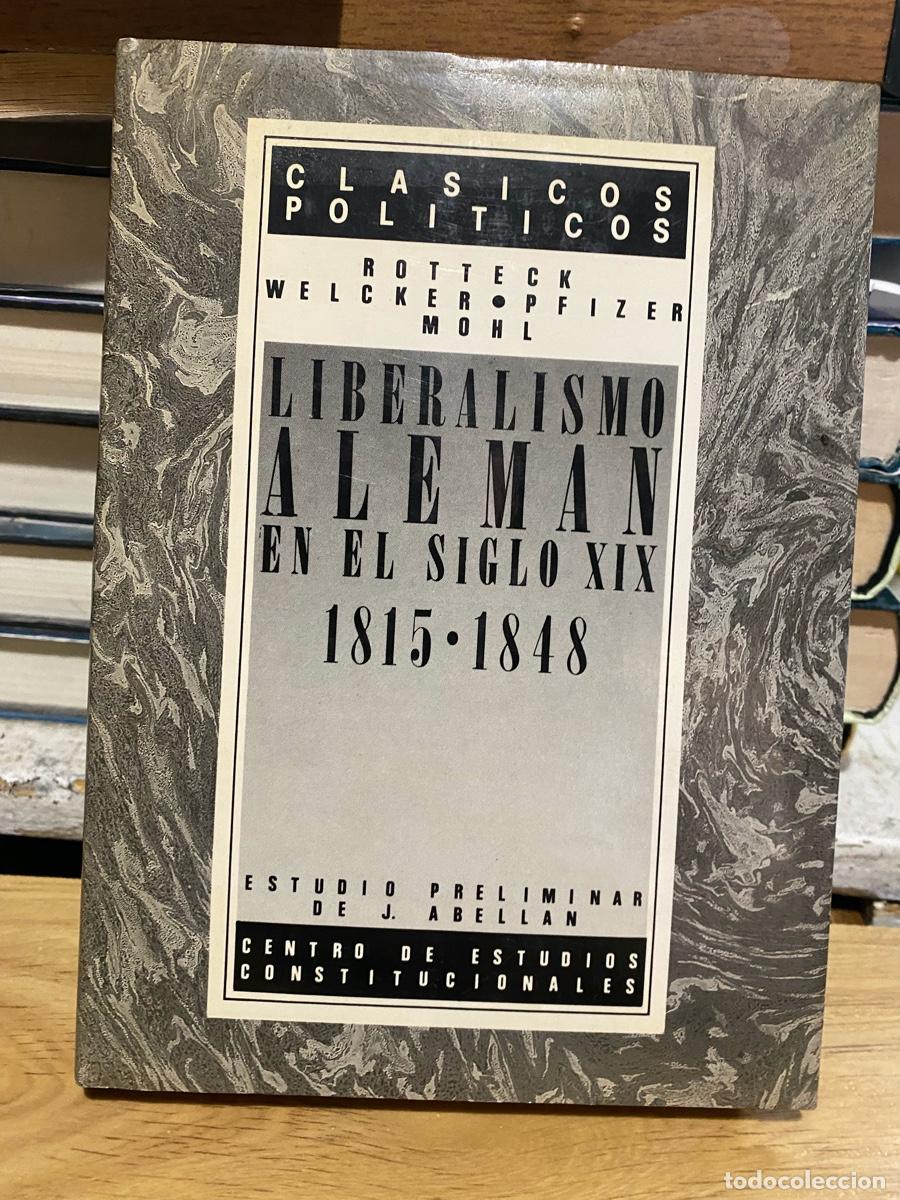 Libros de segunda mano: KIBERALISMO ALEMAN EN EL SIGLO XIX, J. ABELLAN, CENTRO DE ESTUDIOS CONSTITUCIONALES