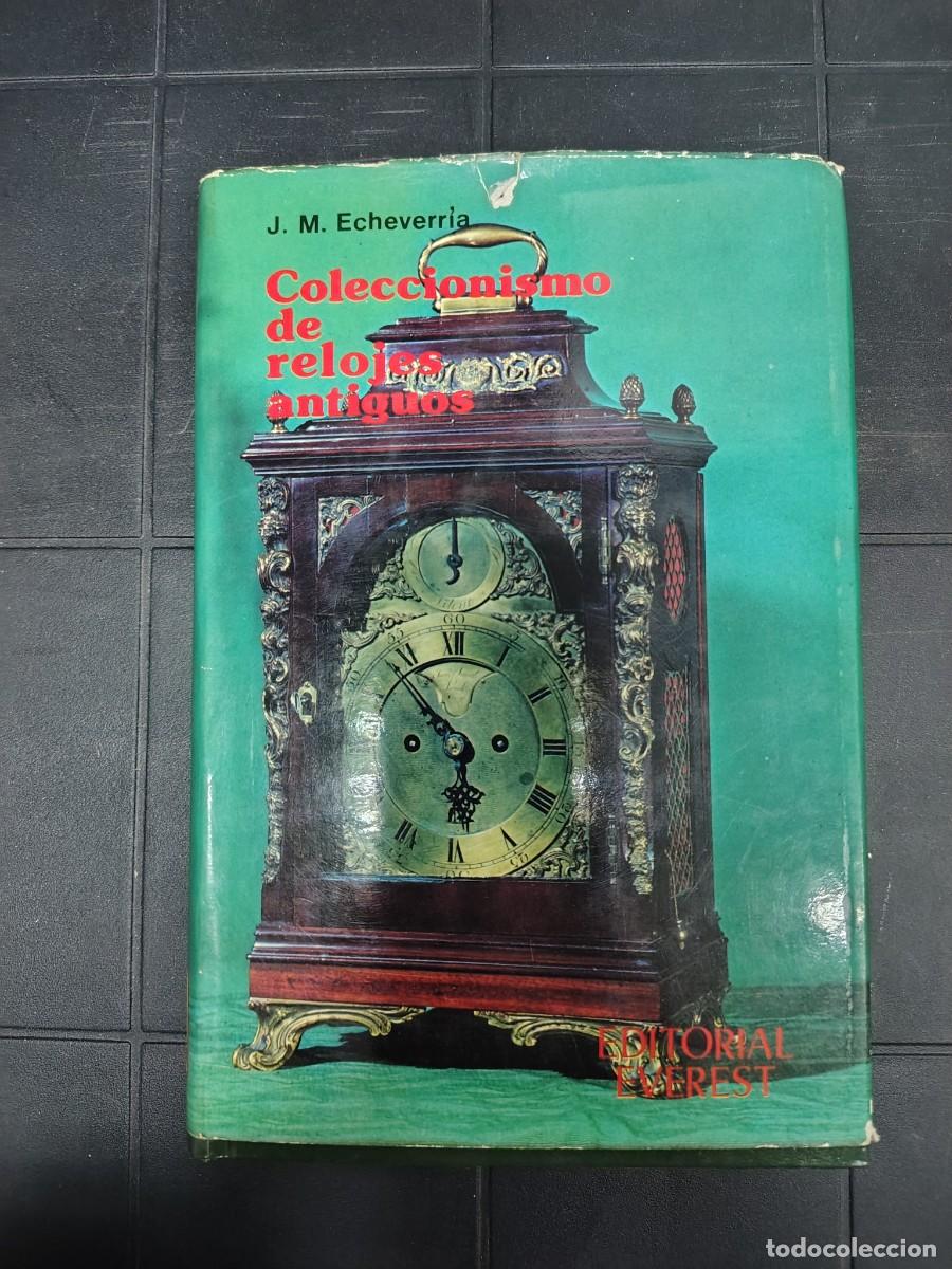 Libros de segunda mano: Coleccionismo De Relojes Antiguos, J.M. Echeverr&iacute;a