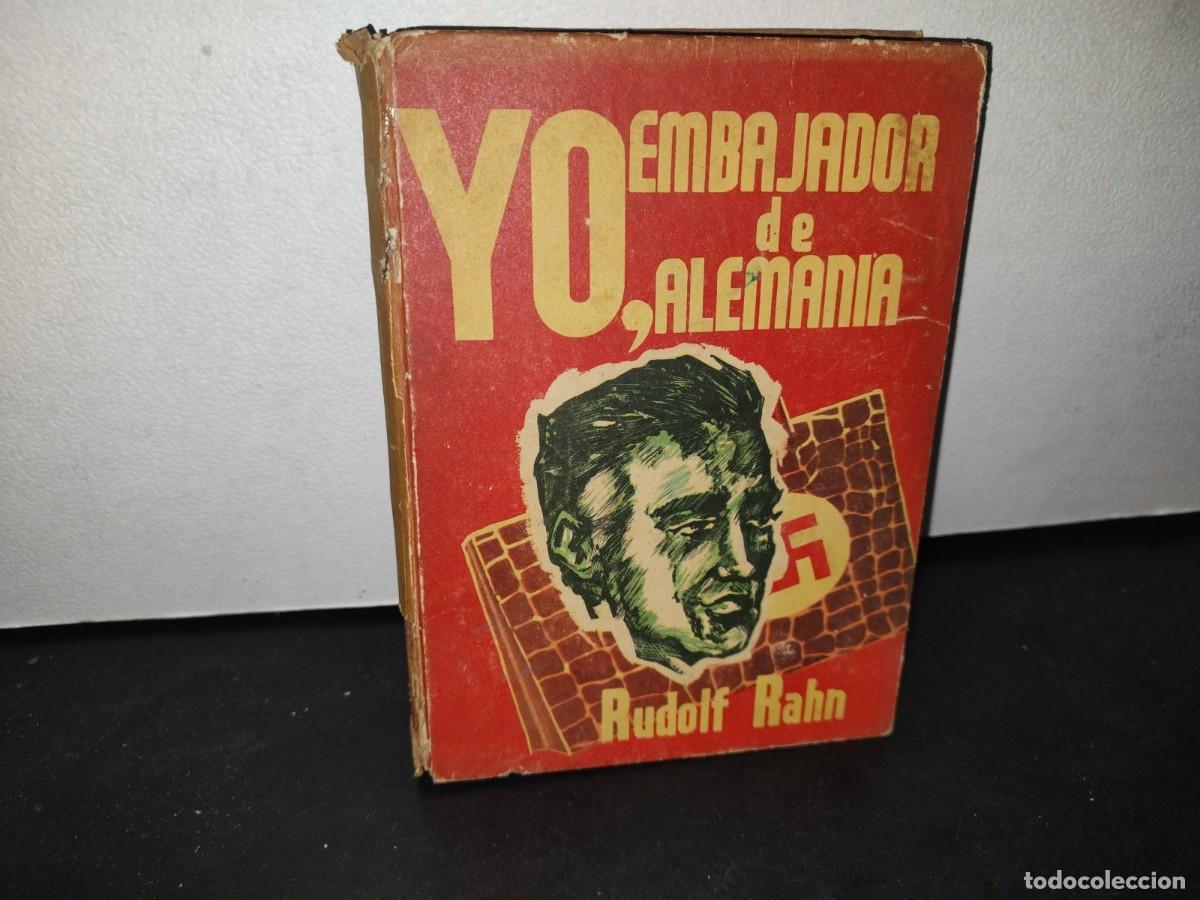 Libros de segunda mano: 74- Yo, Embajador De Alemania - Rudolf Rahn - Publicaciones &rdquo;Helios&rdquo;, 1955