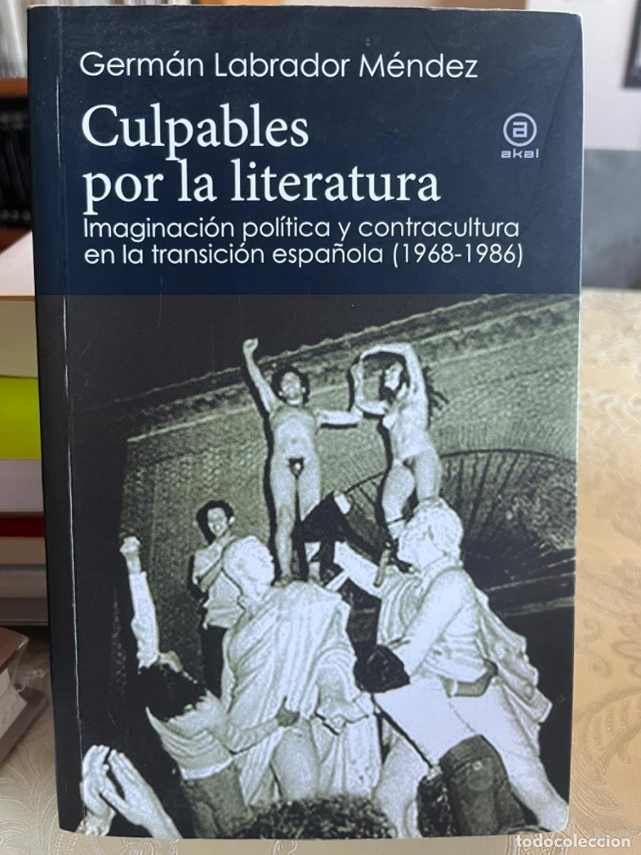 Libros de segunda mano: Labrador, Germ&aacute;n.- Culpables por la literatura.