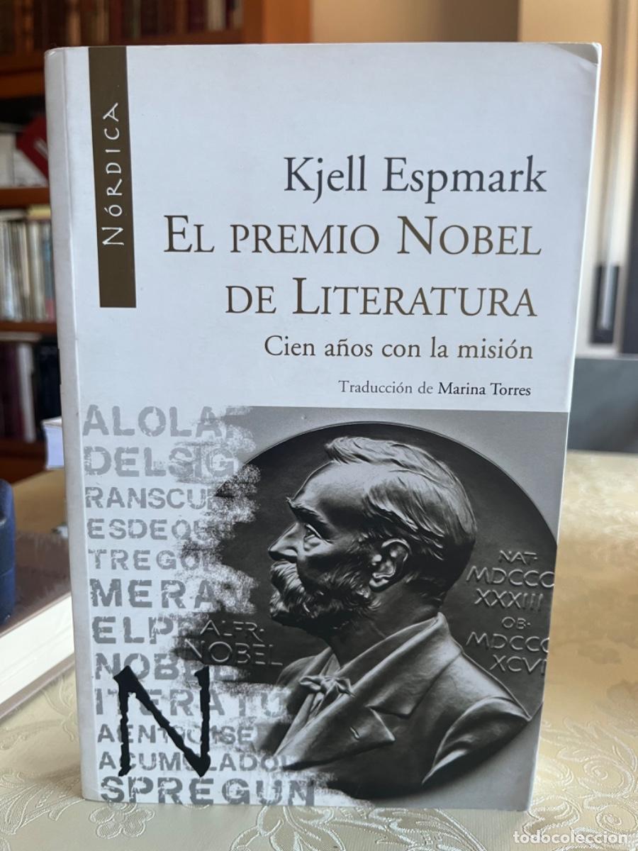 Libros de segunda mano: Espmark, Kjell.- El premio Nobel de literatura. Cien a&ntilde;os con la misi&oacute;n