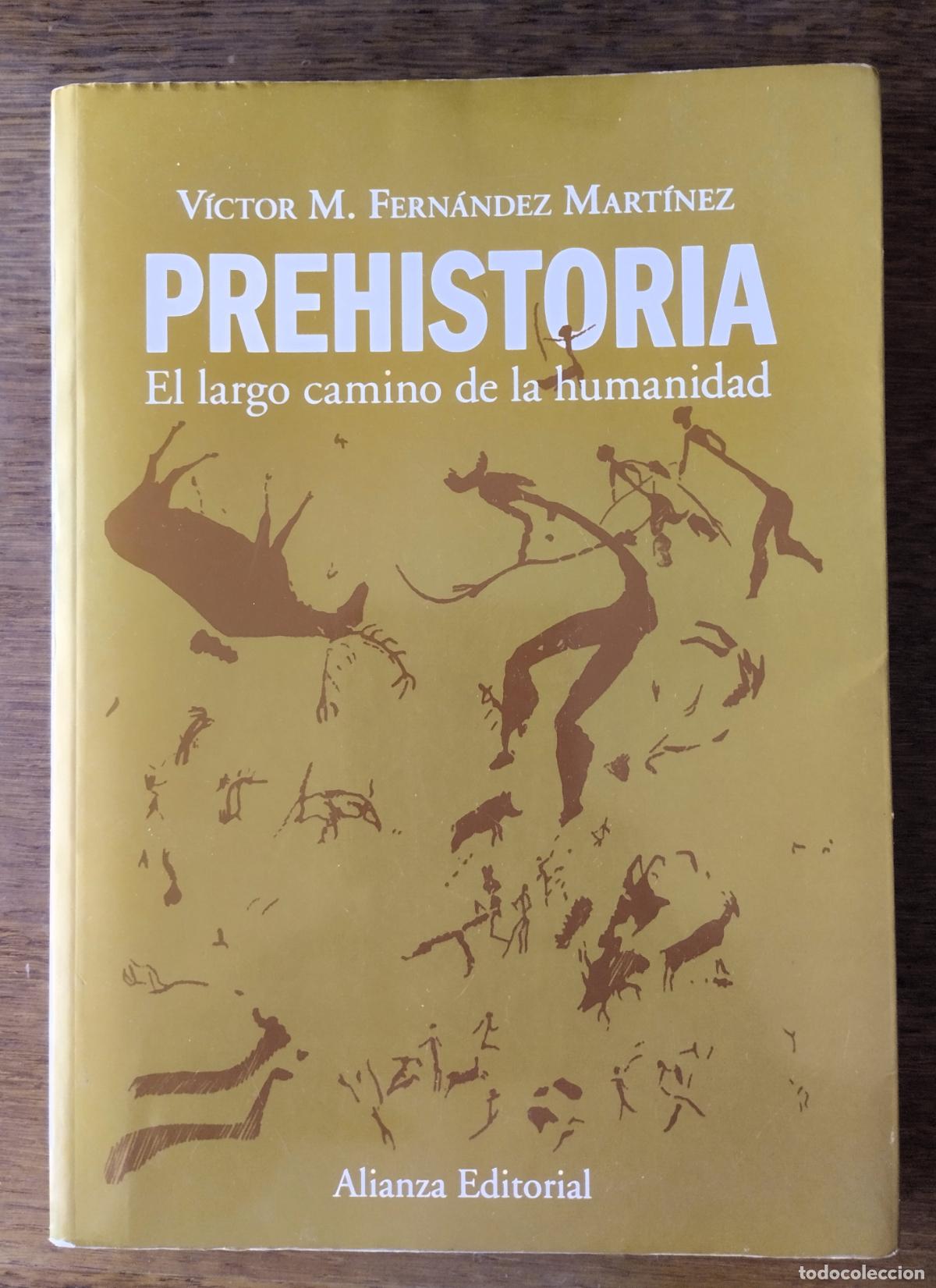 Libros de segunda mano: Victor M. Fern&aacute;ndez Mart&iacute;nez, Prehistoria, El largo camino de la humanidad, Alianza, 2007