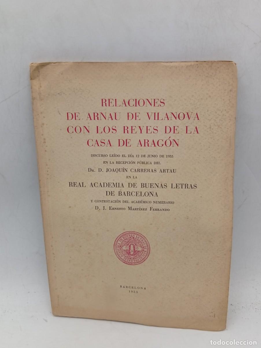 Libros de segunda mano: RELACIONES DE ARNARU DE VILANOVA CON LOS REYES DE LA CASA DE ARAGON. JOAQUIN CARRERAS. 1955. PAGS:80