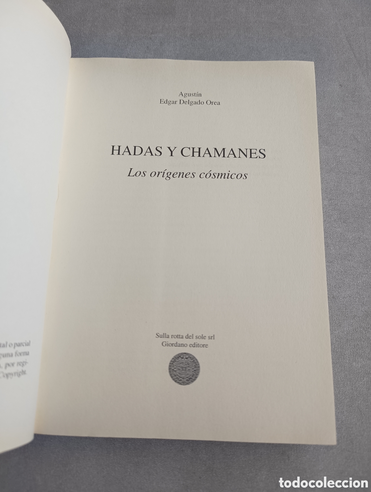 Libros de segunda mano: HADAS Y CHAMANES. LOS OR&Iacute;GENES C&Oacute;SMICOS. AGUST&Iacute;N E. DELGADO OREA. - Foto 5