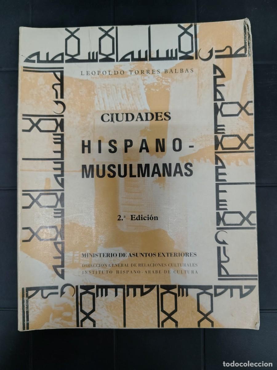 Libros de segunda mano: Ciudades Hispanomulsulmanas,Le&oacute;poldo Torres Balbas