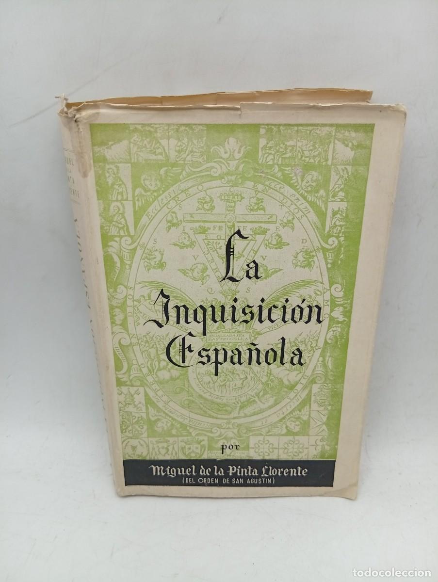 Libros de segunda mano: LA INQUISICION ESPA&Ntilde;OLA. MIGUEL DE LA PINTA LLORENTE. 1948. PAGS : 453. DEDICADO Y FIRMADO AUTOR.